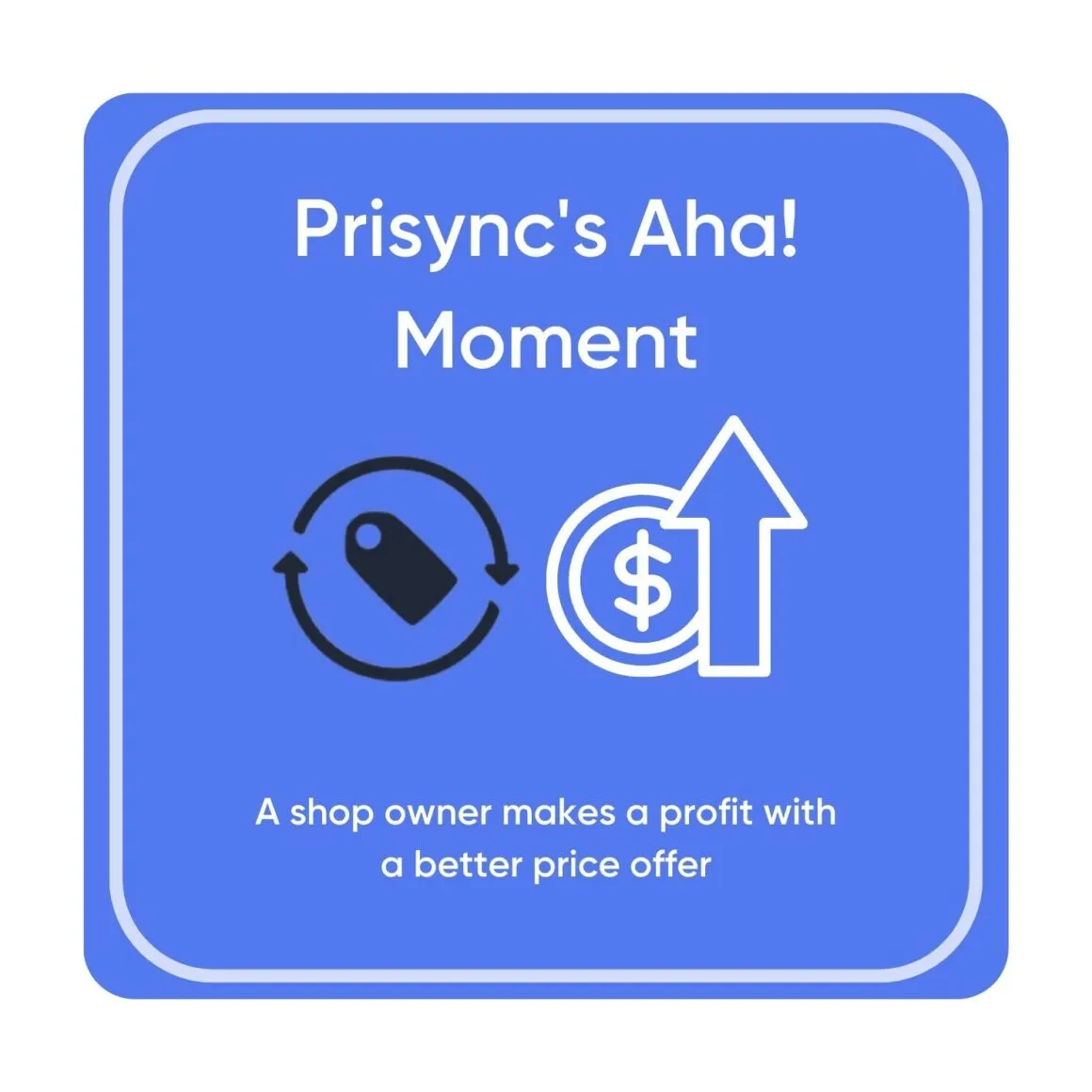 exemple de moment aha de prisync