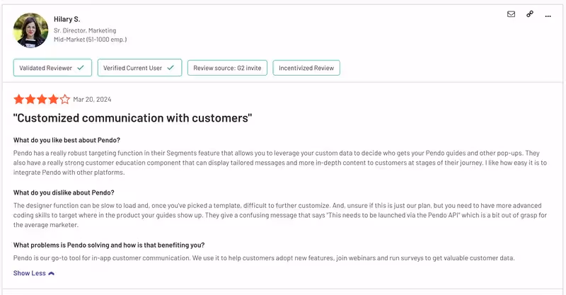 A user review explaining the pros and cons of Pendo. They like Pendo’s targeting and segmentation capabilities and complain about the loading times of certain functions as well as the heavy technical knowledge requirements.