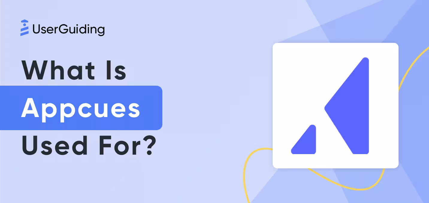 Appcues Explained: What It Does, Use Cases, Features, and Pricing