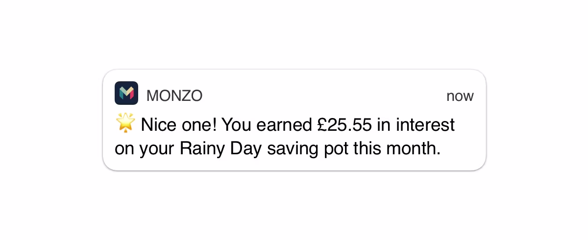 Outro exemplo de notificação do Monzo que informa aos clientes que eles são elegíveis para juros com base em seus ganhos