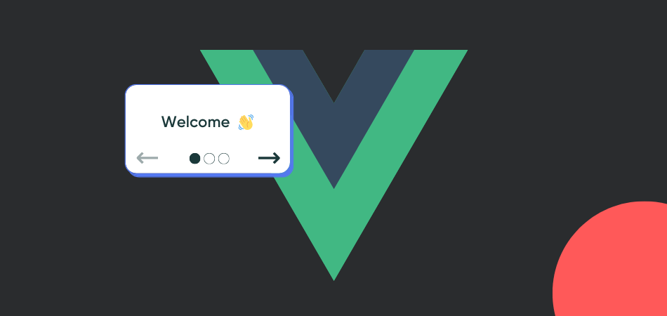 4 Best Vue Onboarding Libraries for Creating Product Tours in 2023